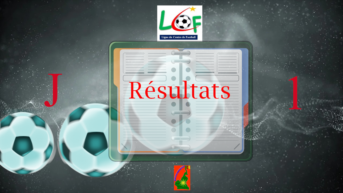 Ligue régionale de football du Centre : Résultats et classements de la Première journée