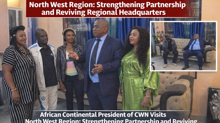 African Continental President of CWN Visits North West Region: Strengthening Partnership and Reviving Regional Headquarters
